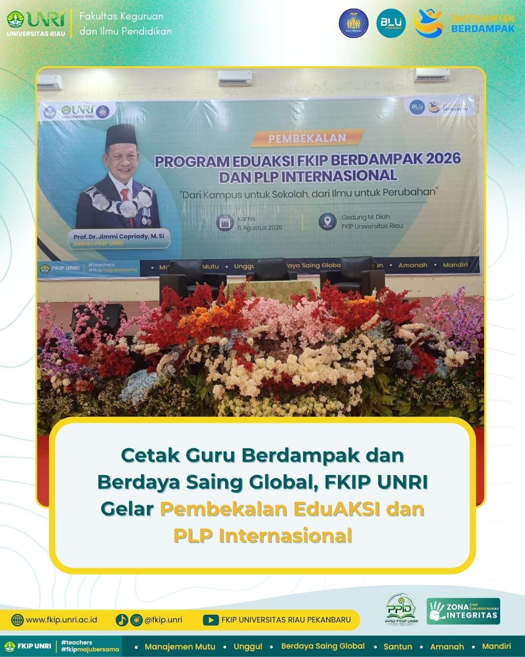 Cetak Guru Berdampak dan Berdaya Saing Global, FKIP UNRI Gelar Pembekalan EduAKSI dan PLP Internasional