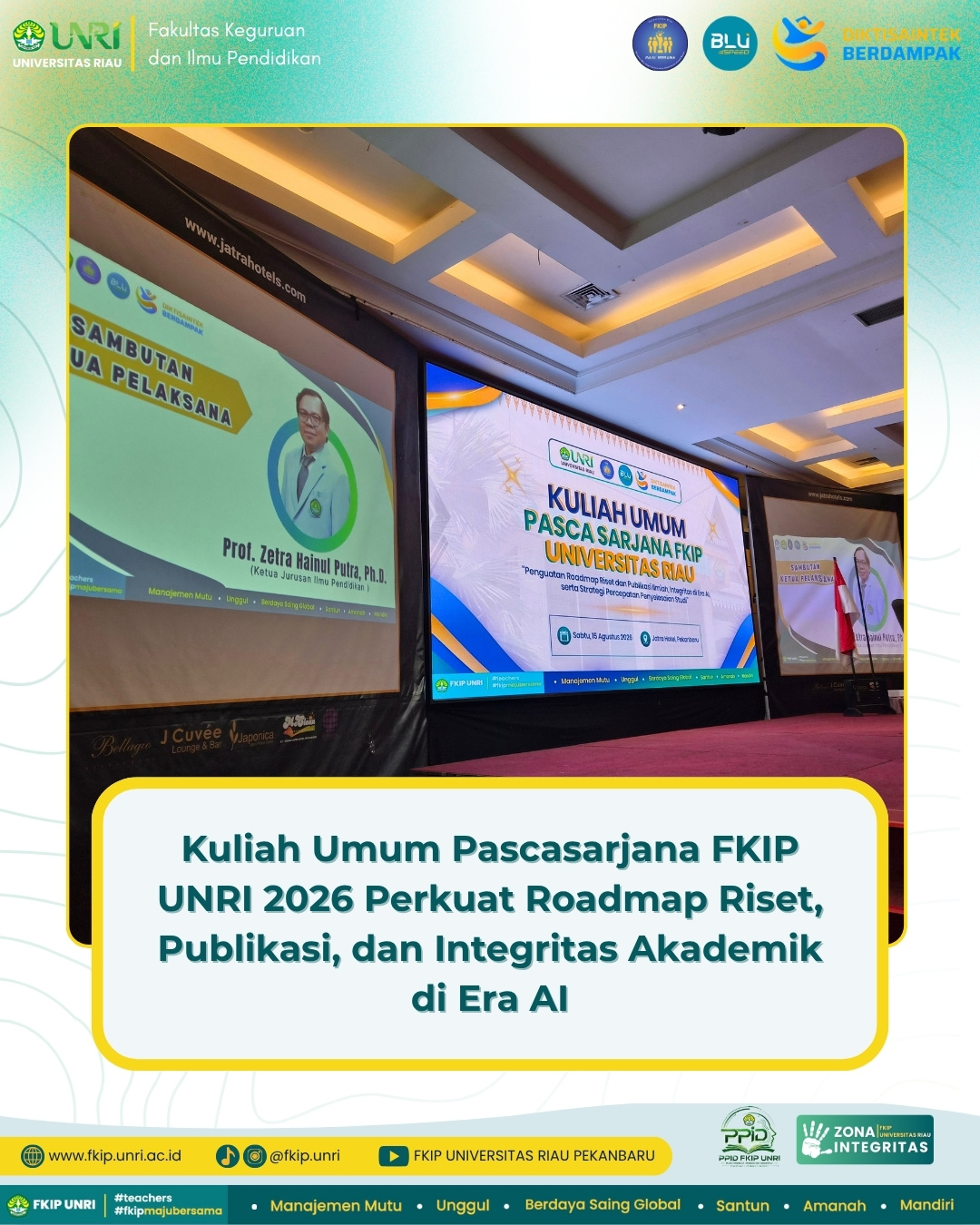 Kuliah Umum Pascasarjana FKIP UNRI 2026 Perkuat Roadmap Riset, Publikasi, dan Integritas Akademik di Era AI