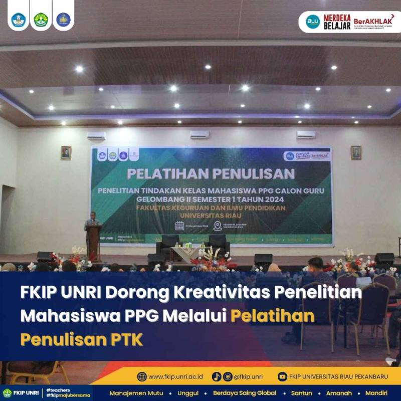 FKIP UNRI Dorong Kreativitas Penelitian Mahasiswa PPG Melalui Pelatihan Penulisan PTK