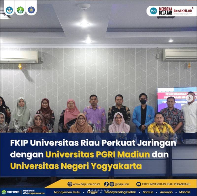 FKIP Universitas Riau Perkuat Jaringan dengan Universitas PGRI Madiun dan Universitas Negeri Yogyakarta