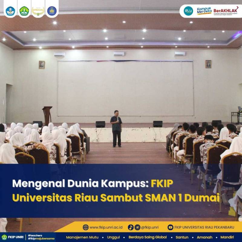 Mengenal Dunia Kampus: FKIP Universitas Riau Sambut SMA Negeri 1 Dumai