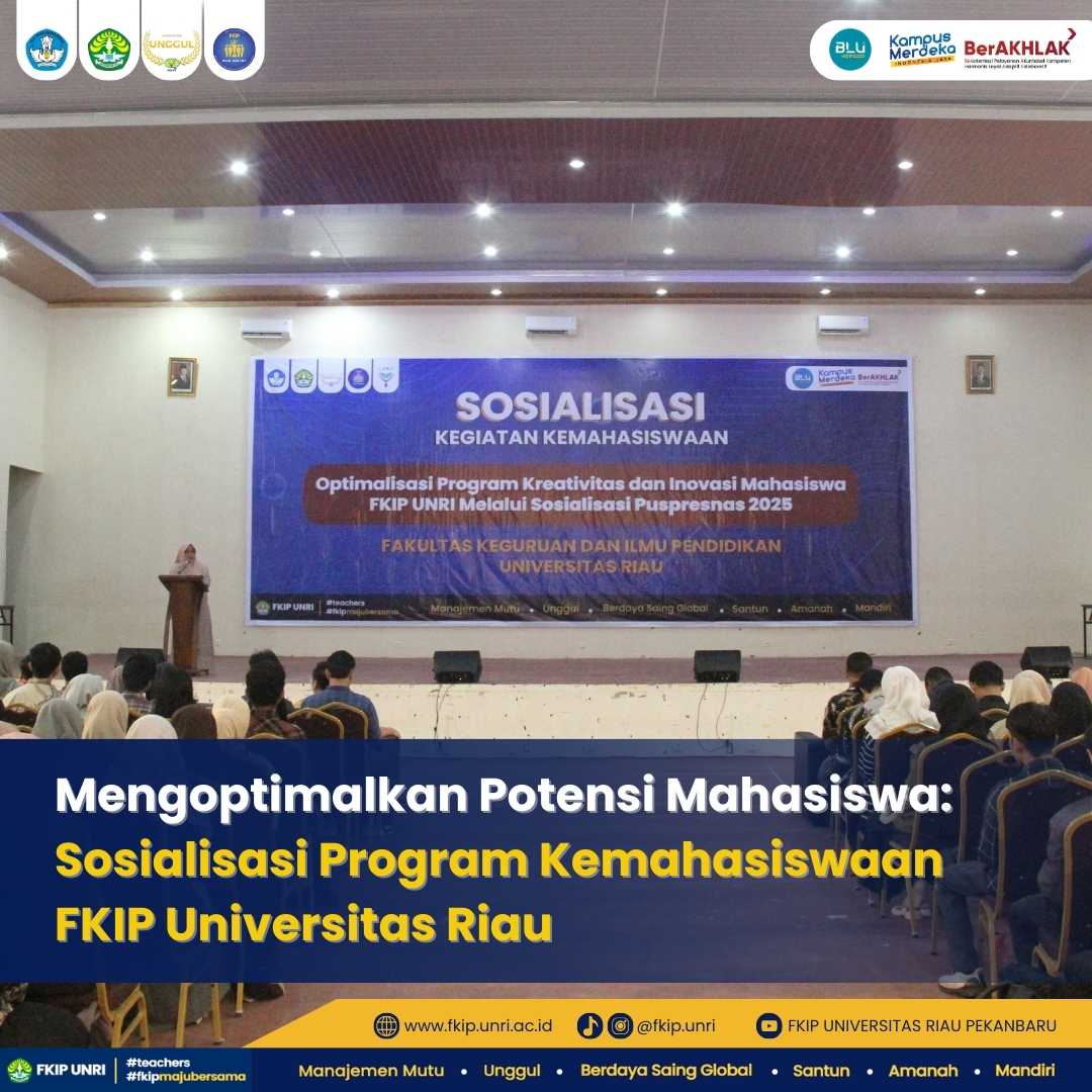 Mengoptimalkan Potensi Mahasiswa: Sosialisasi Program Kemahasiswaan FKIP Universitas Riau