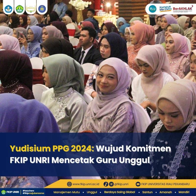 Yudisium PPG 2024: Wujud Komitmen FKIP UNRI Mencetak Guru Unggul