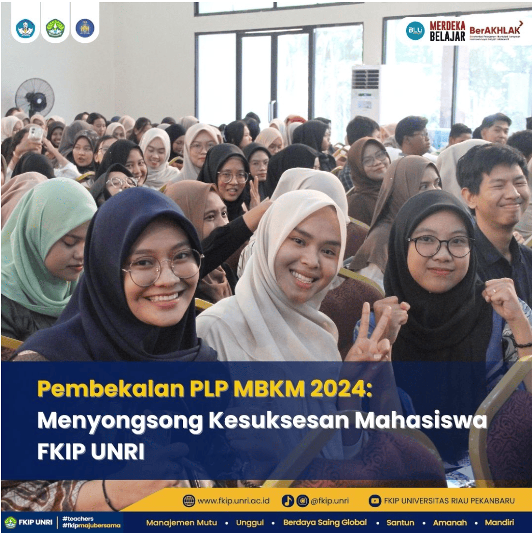 Pembekalan PLP MBKM 2024: Menyongsong Kesuksesan Mahasiswa FKIP UNRI