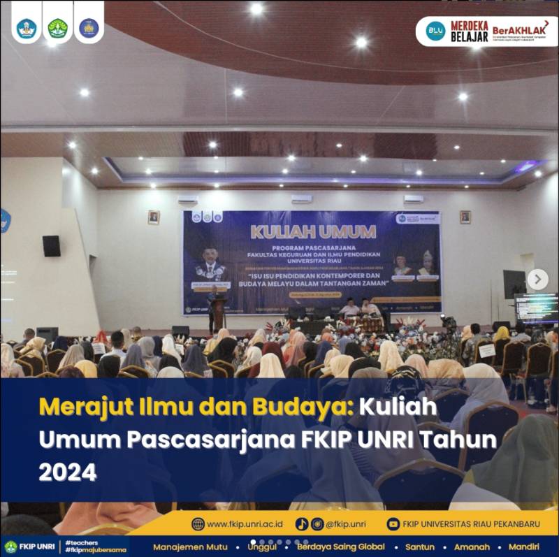 Merajut Ilmu dan Budaya: Kuliah Umum Pascasarjana FKIP UNRI Tahun 2024