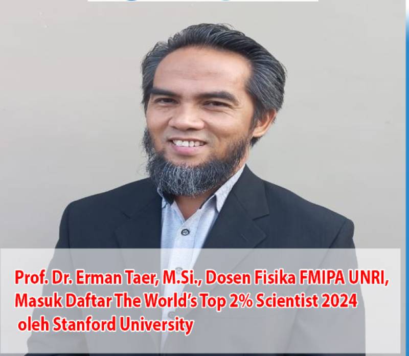 Prof. Dr. Erman Taer, M.Si., Dosen Fisika FMIPA UNRI, Masuk Daftar The World’s Top 2% Scientist 2024 oleh Stanford University