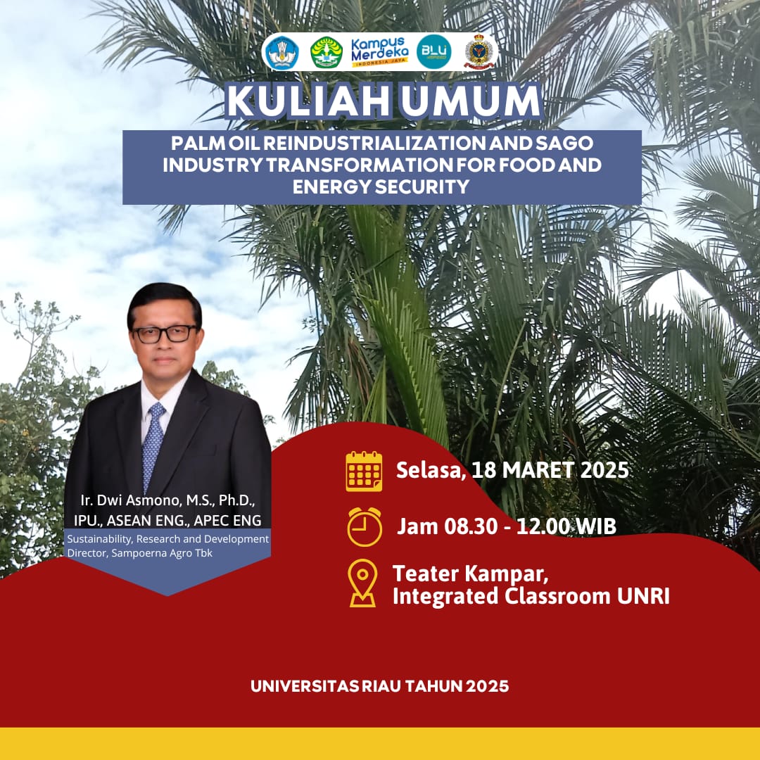 Kuliah Umum dengan tema "Palm Oil Reindustrialization and Sago Industry Transformation for Food and Energy Security"