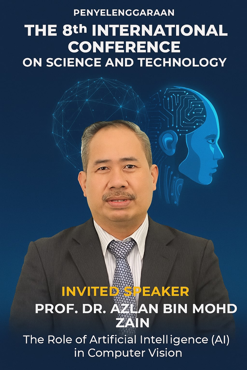 Penyelenggaraan The 8th International Conference on Science and Technology dengan invited Speaker Prof. Dr. Azlan bin Mohd Zain