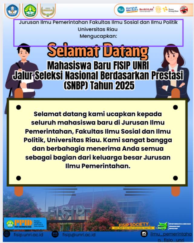 Selamat datang kami ucapkan kepada seluruh mahasiswa baru di Jurusan Ilmu Pemerintahan, Fakultas Ilmu Sosial dan Ilmu Politik, Universitas Riau