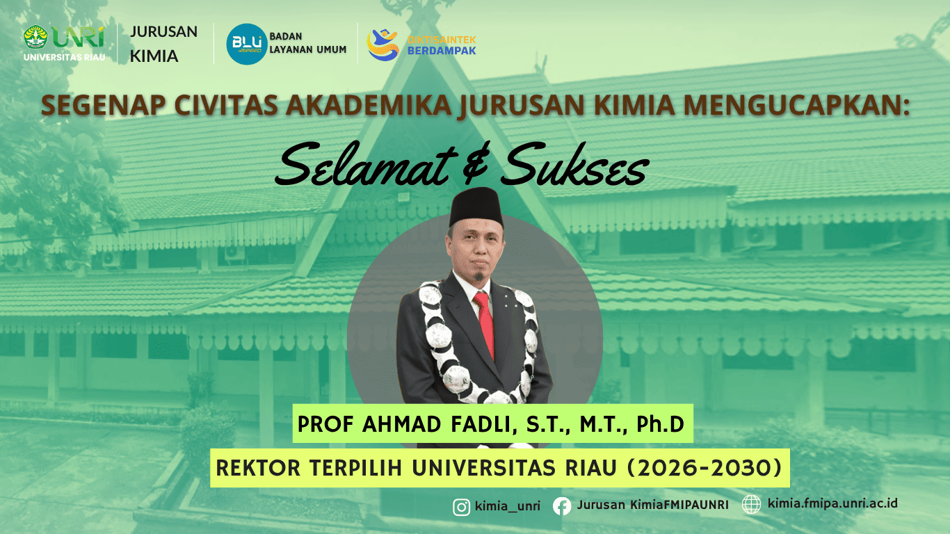 JURUSAN KIMIA FMIPA UNIVERSITAS RIAU MENGUCAPKAN SELAMAT ATAS TERPILIHNYA REKTOR UNIVERSITAS RIAU PERIODE 2026–2030