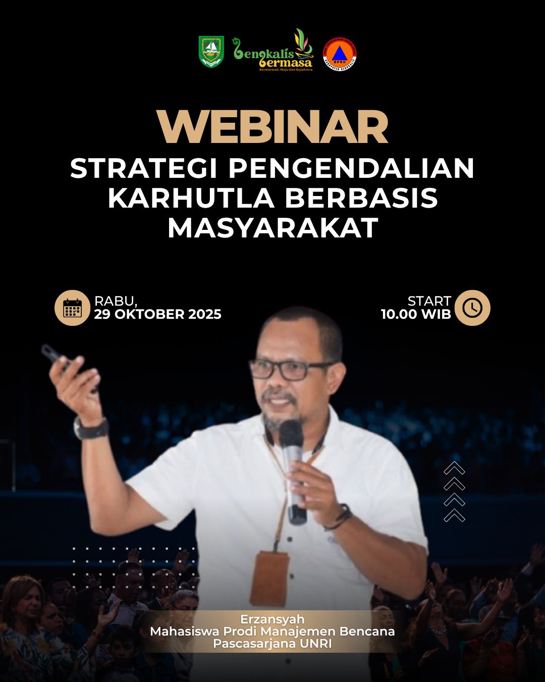 Webinar "STRATEGI PENGENDALIAN KARHUTLA BERBASIS MASYARAKAT" Mahasiswa Prodi S2 Manajemen Bencana Program Pascasarjana Universitas Riau