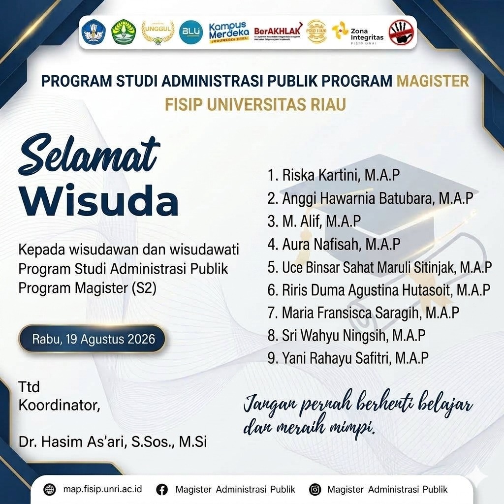 Selamat dan Sukses: Prodi Magister Administrasi Publik FISIP Universitas Riau Kelulusan Wisudawan Periode Agustus 2026