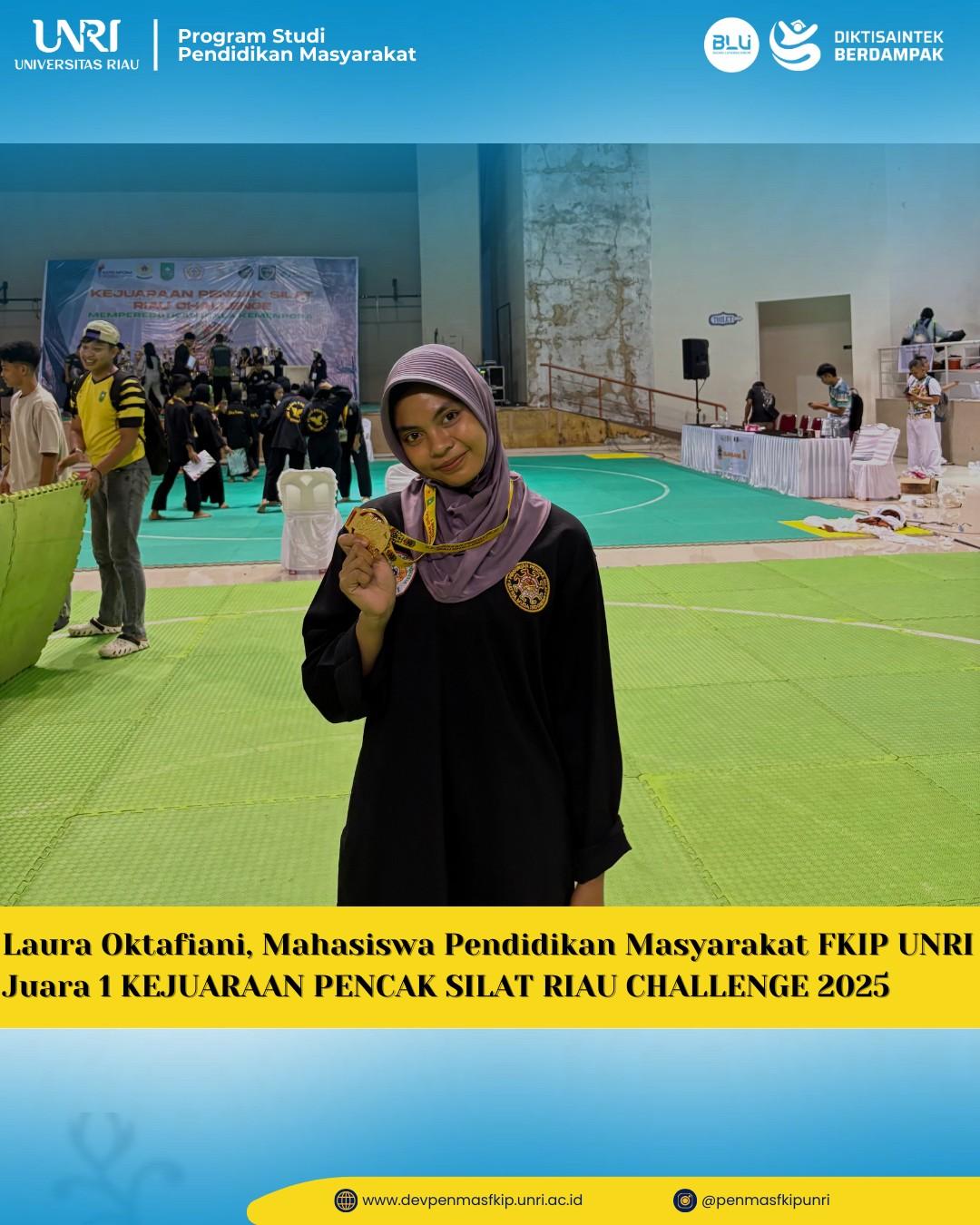 Laura Oktafiani, Mahasiswa Pendidikan Masyarakat FKIP UNRI, Juara 1 Kejuaraan Pencak Silat Riau Challenge 2025