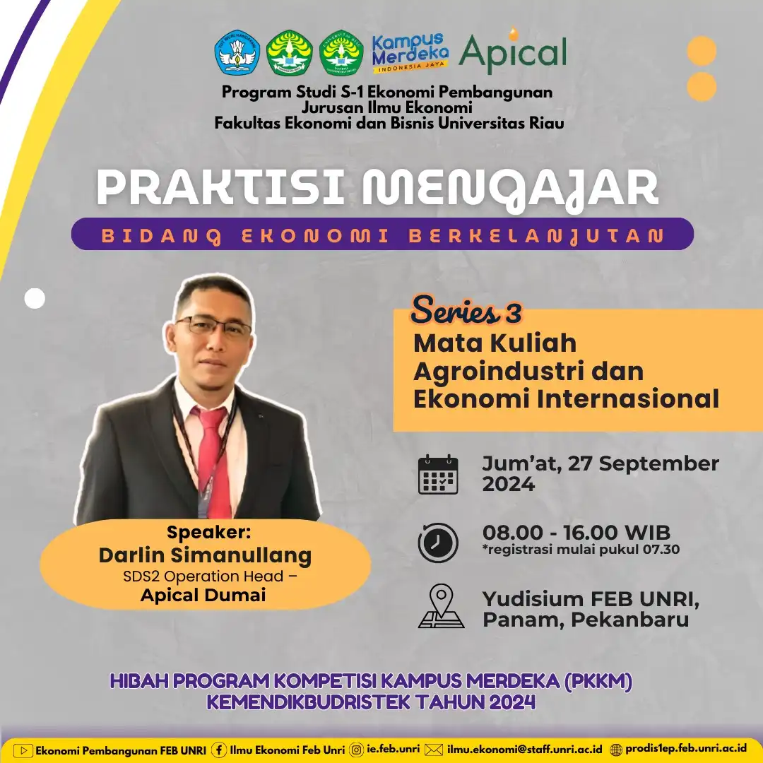 TEACHING PRACTITIONER SERIES KETIGA PKKM 2024 HADIRKAN PRAKTISI APICAL GROUP BAHAS AGROINDUSTRI DAN EKONOMI INTERNASIONAL