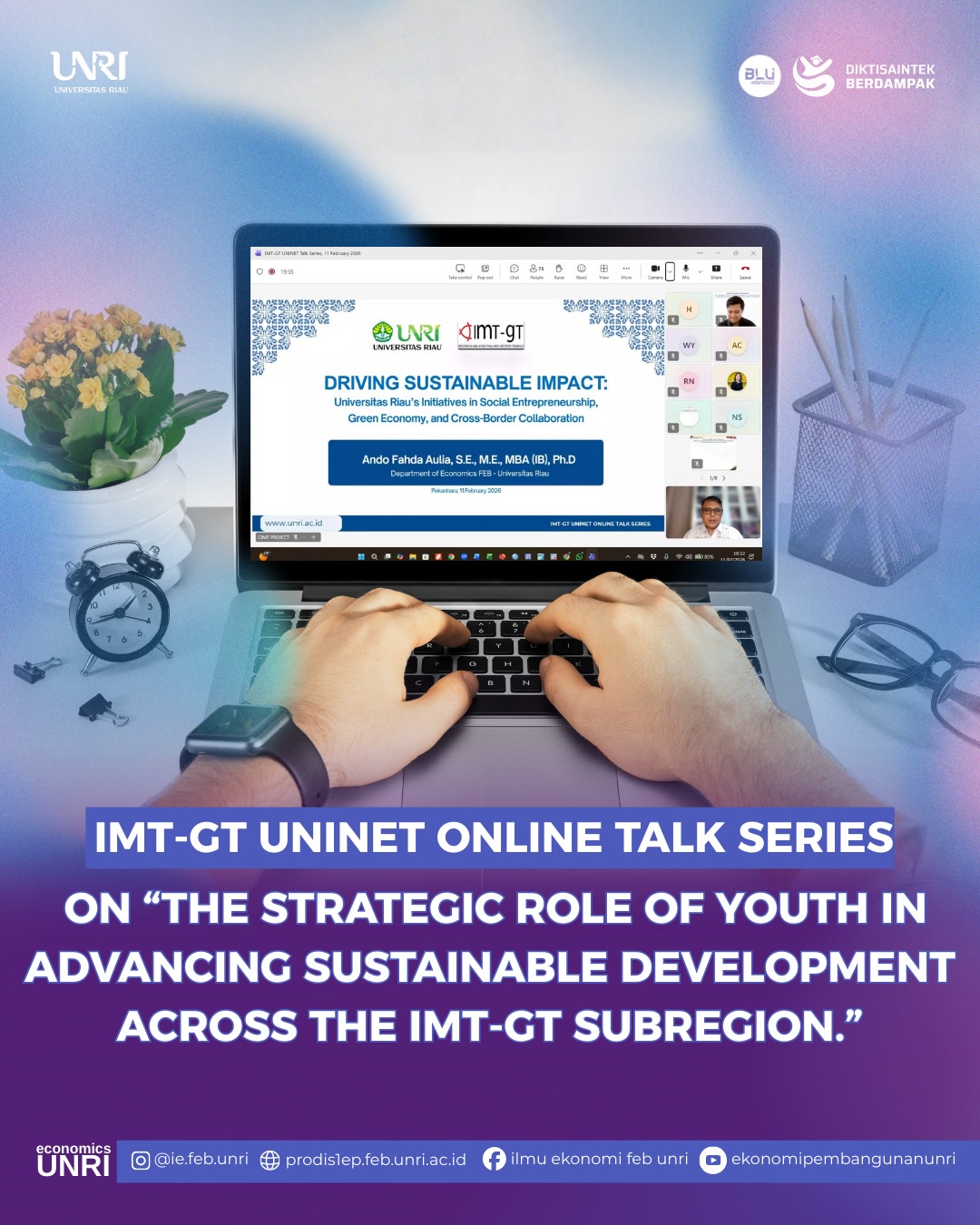 IMT-GT UNINET ONLINE TALK SERIES: ON "THE STRATEGIC ROLE OF YOUTH IN ADVANCING SUSTAINABLE DEVELOPMENT ACROSS THE IMT-GT SUBREGION"