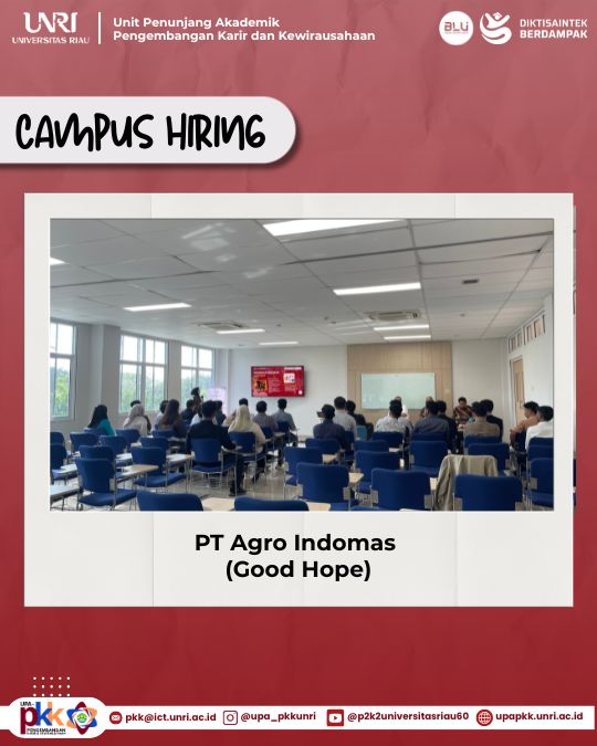 UPA PKK Universitas Riau Fasilitasi Campus Hiring PT Agro Indomas (Good Hope) untuk Perluas Peluang Karier Mahasiswa dan Alumni
