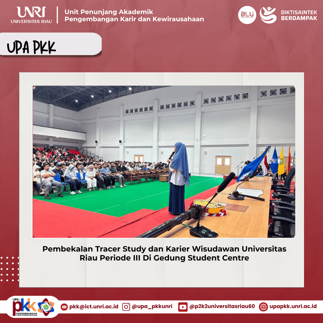Pembekalan Tracer Study dan Karier Wisudawan Universitas Riau Periode III Di Gedung Student Centre