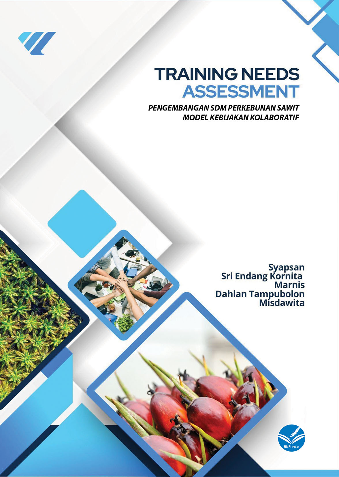 TRAINING NEEDS ASSESSMENT PENGEMBANGAN SDM PERKEBUNAN SAWIT MODEL KEBIJAKAN KOLABORATIF