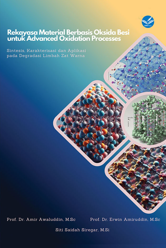 REKAYASA MATERIAL BERBASIS OKSIDA BESI UNTUK ADVANCED OXIDATION PROCESSES: Sintesis, Karakterisasi, dan Aplikasi pada Degradasi Limbah Zat Warna