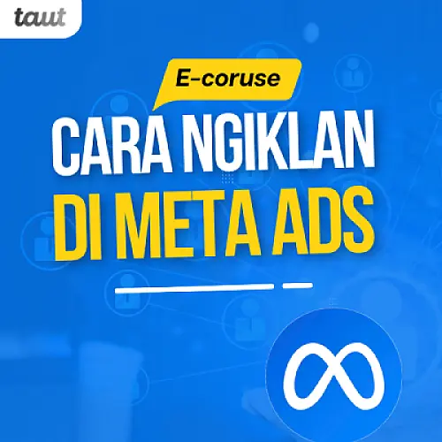 Ecourse “Cara Ngiklan di Meta Ads”