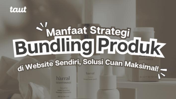 Strategi Bundling di Website Sendiri: Solusi Cuan Maksimal!