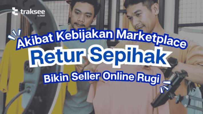Kebijakan Retur Sepihak Bikin Seller Online Bangkrut