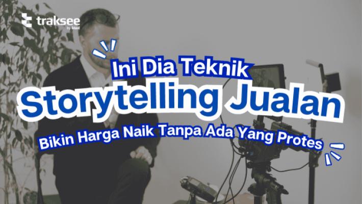 Teknik Storytelling Jualan Online, Harga Naik Tanpa Ada Protes