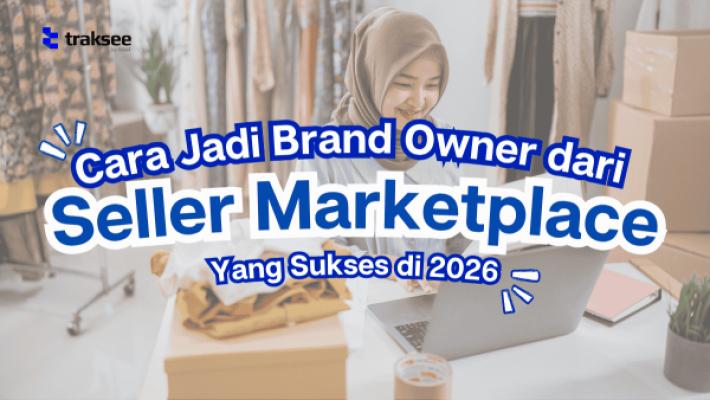 Cara Jadi Brand Owner dari Seller Marketplace Secara Sukses