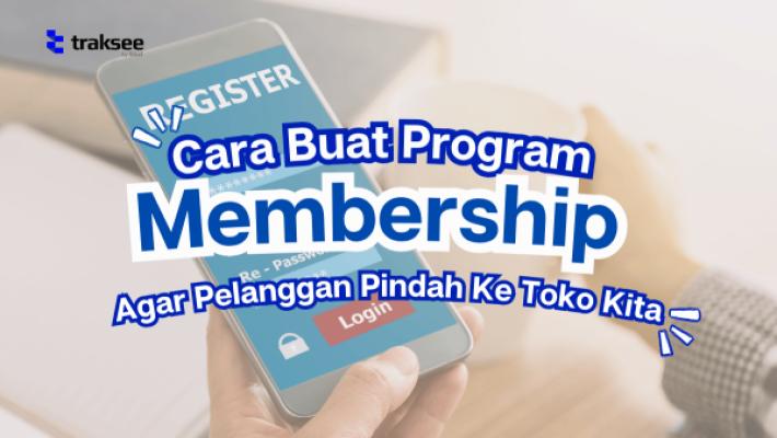 Cara Buat Program Membership Agar Pelanggan Pindah