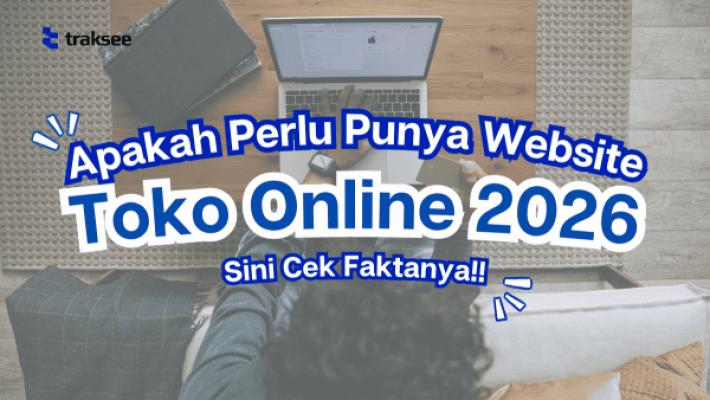 Apakah Perlu Punya Website Toko Online 2026? Cek Faktanya!