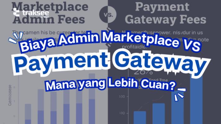 Biaya Admin Marketplace vs Payment Gateway: Mana yang Lebih Cuan?