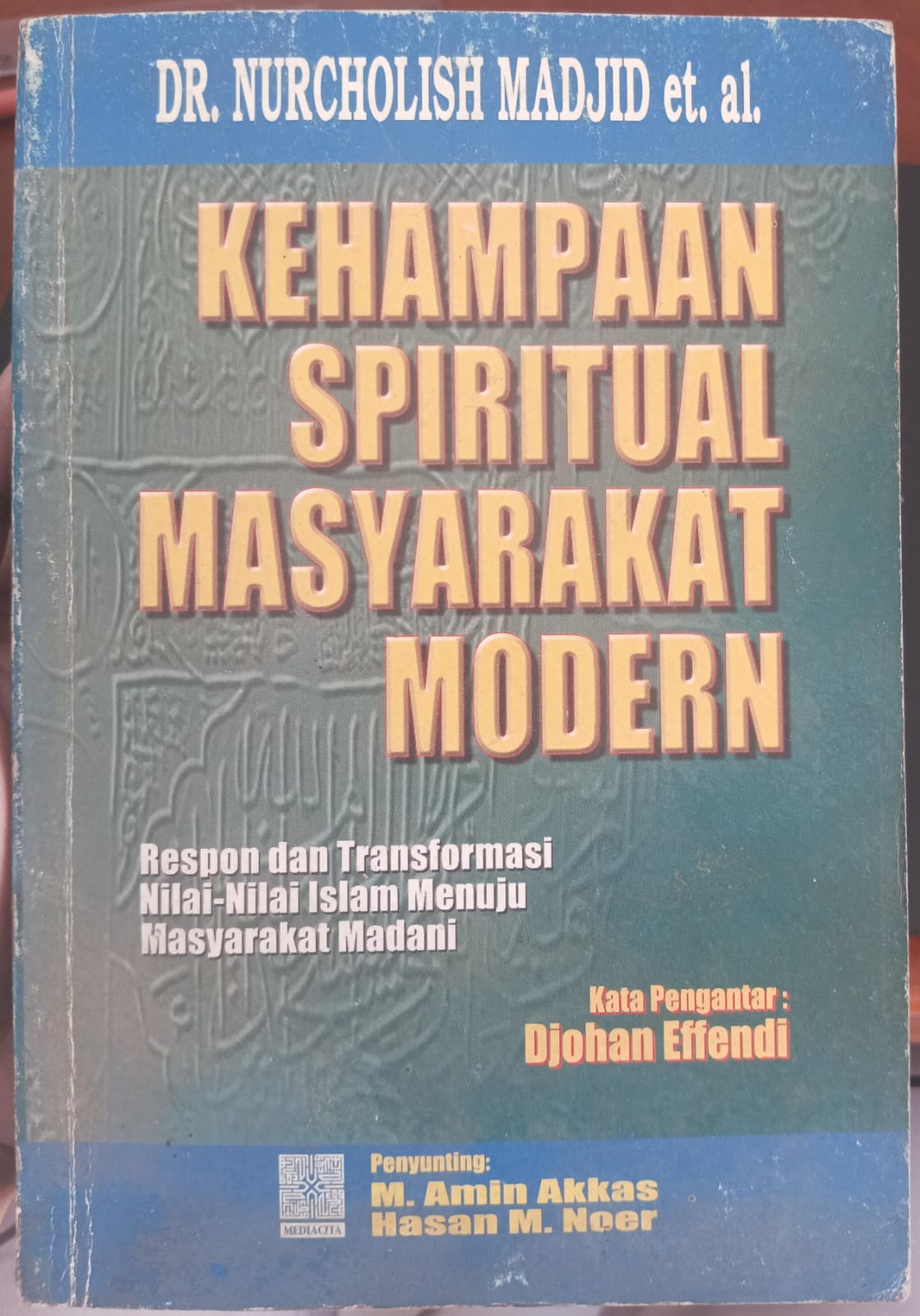 Kehampaan spiritual masyarakat modern: respon dan transformasi nilai-nilai Islam menuju masyarakat madani