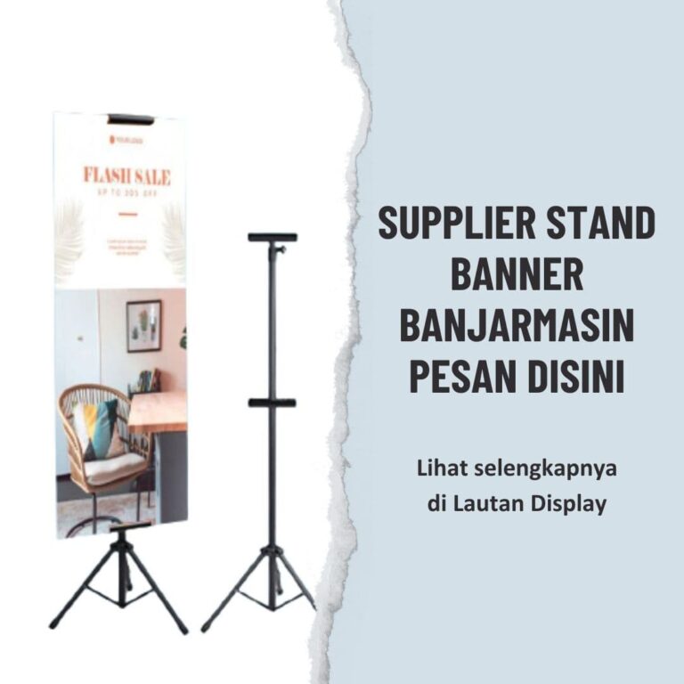 Supplier Stand Banner Banjarmasin Lautan Display