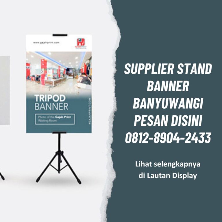 Supplier Stand Banner Banyuwangi Lautan Display