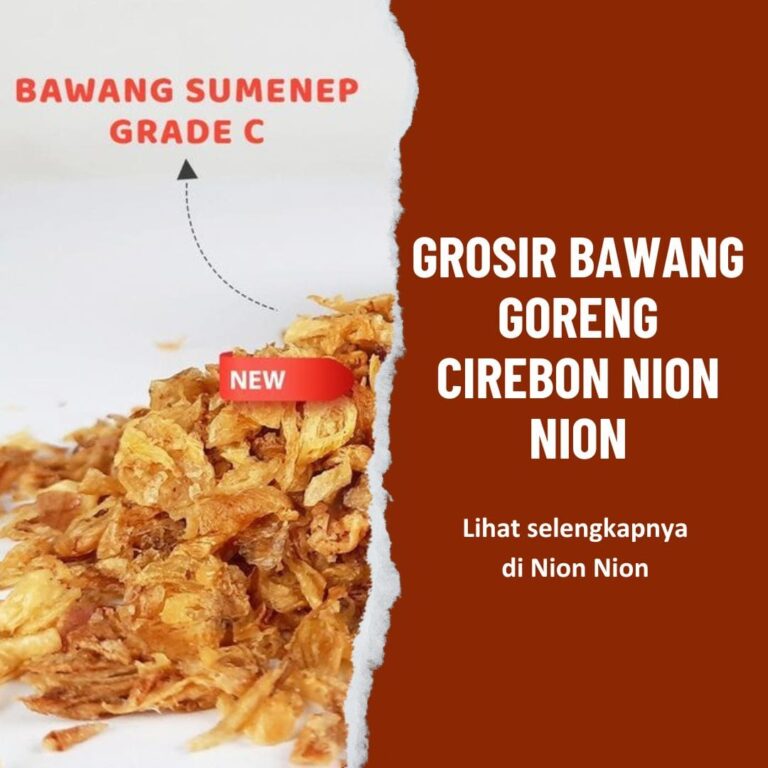 Grosir Bawang Goreng Cirebon Nion Nion