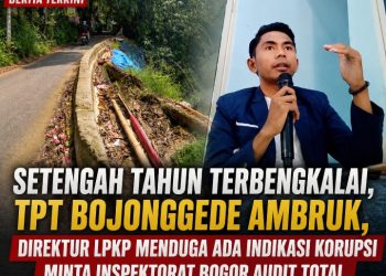 Setengah Tahun Terbengkalai TPT Bojonggede Ambruk, Direktur LPKP Menduga Indikasi Korupsi Minta Inspektorat Bogor Audit Total