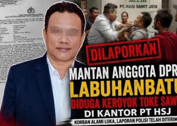 Mantan Anggota DPRD Labuhanbatu Dilaporkan ke Polisi Kasusnya Memalukan, Diduga Keroyok Agen Sawit di Kantor PT HSJ