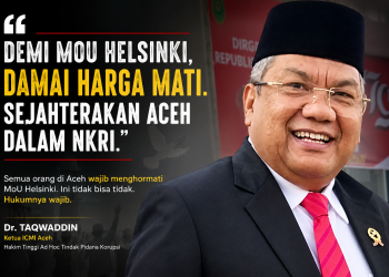 Taqwaddin: Demi MoU Helsinki, Damai Harga Mati, Sejahterakan Aceh dalam NKRI