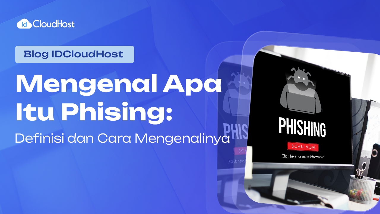 Mengenal Apa Itu Phising Definisi Dan Cara Mengenalinya