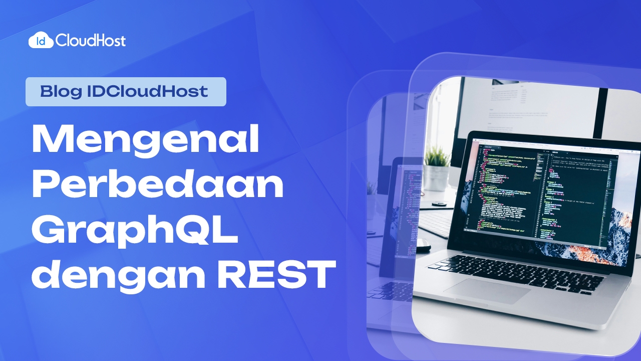 Mengenal Perbedaan GraphQL dengan REST