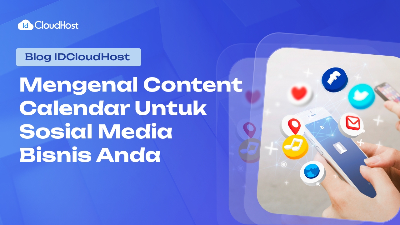 Mengenal Content Calendar Untuk Sosial Media Bisnis Anda
