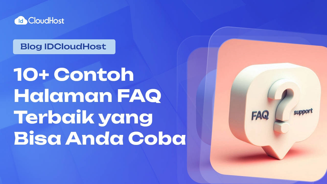 10+ Contoh Halaman FAQ Terbaik yang Bisa Anda Coba - IDCloudHost