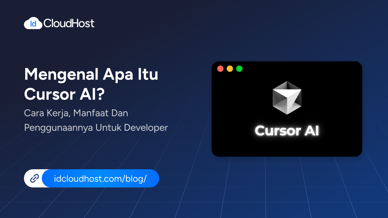 Apa Itu Cursor AI? Manfaat dan Penggunaannya untuk Developer - IDCloudHost
