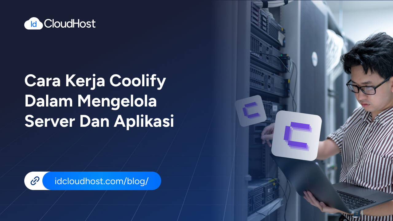 Cara Kerja Coolify dalam Mengelola Server dan Aplikasi - IDCloudHost