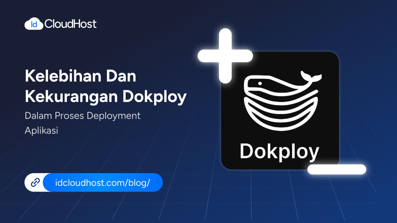 Kelebihan dan Kekurangan Dokploy dalam Deployment Aplikasi - IDCloudHost