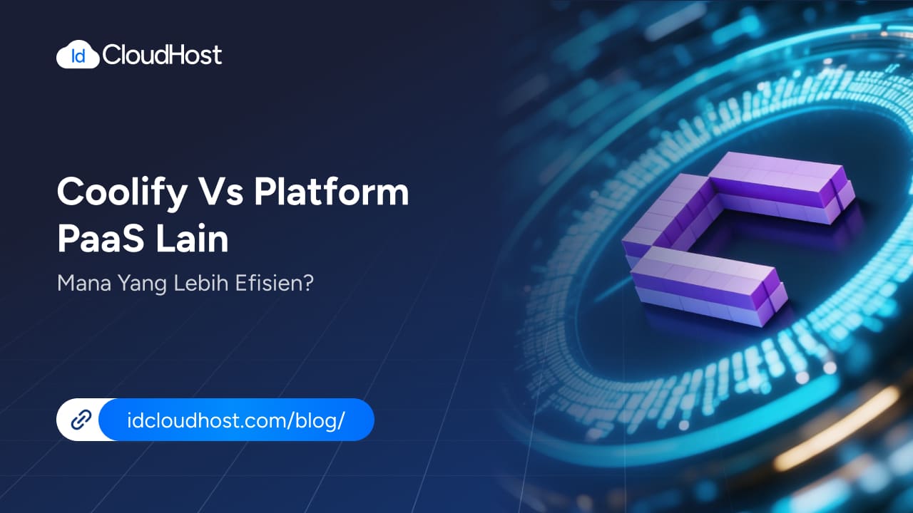 Coolify vs Platform PaaS Lain, Mana yang Lebih Efisien? - IDCloudHost