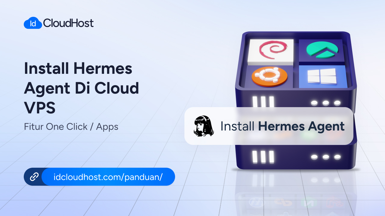 Cara Install dan Setup Awal Hermes Agent di IDCloudHost - IDCloudHost