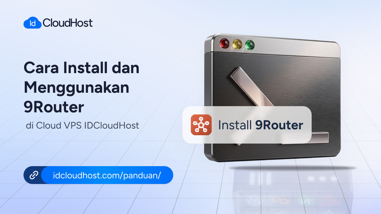 Cara Install dan Menggunakan 9Router Cloud VPS IDCloudHost ...
