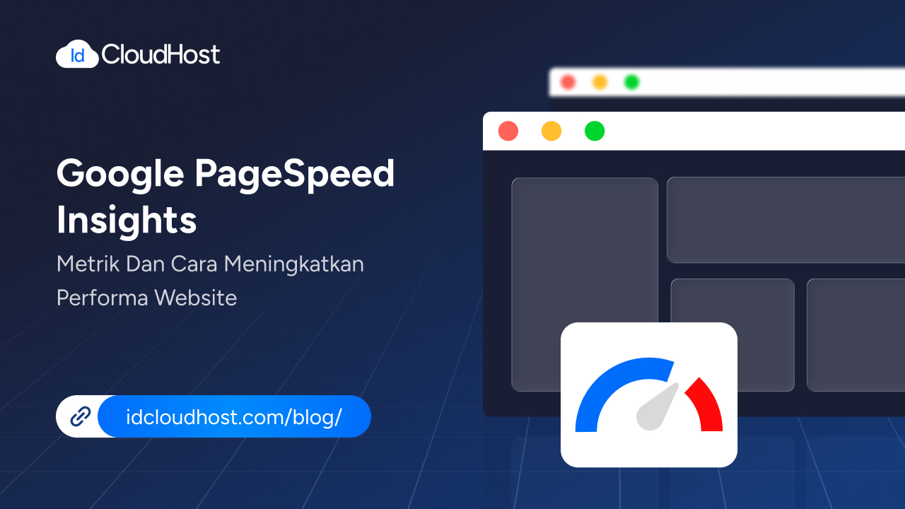 Mengenal Google PageSpeed Insights & Cara Meningkatkannya ...