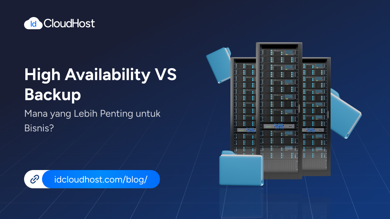 High Availability vs Backup: Mana yang Lebih Penting untuk Bisnis ...